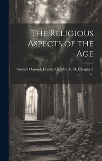 Cover image for The Religious Aspects of the Age