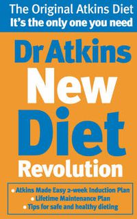 Cover image for Dr. Atkins' New Diet Revolution: The No-hunger, Luxurious Weight Loss Plan That Really Works!