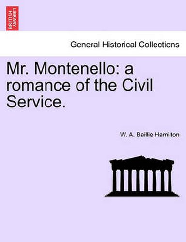 Cover image for Mr. Montenello: A Romance of the Civil Service.