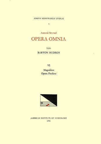 Cover image for CMM 5 Antoine Brumel (Ca. 1460-Ca. 1515), Opera Omnia, Edited by Barton Hudson in 6 Volumes. Vol. VI Magnificats, Opera Profana, Volume 5