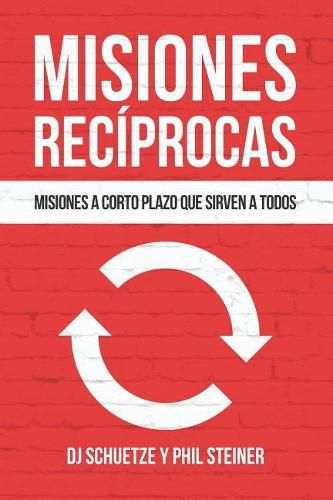 Cover image for Misiones Rec procas: Misiones A Corto Plazo Que Sirven A Todos
