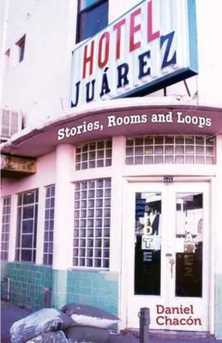 Hotel Juarez: Stories, Rooms and Loops