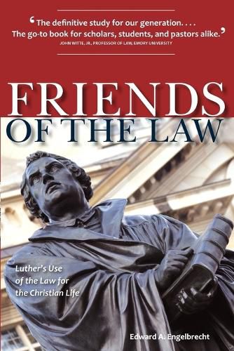 Cover image for Friends of the Law: Luther's Use of the Law for the Christian Life