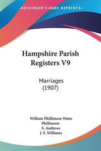 Cover image for Hampshire Parish Registers V9: Marriages (1907)