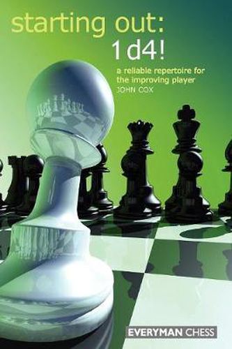 Cover image for Starting Out: 1d4: A Reliable Repertoire For The Opening Player