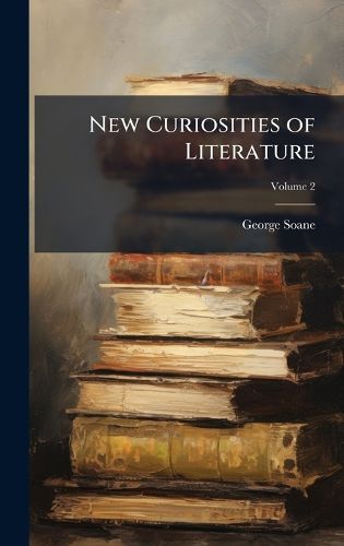 Cover image for New Curiosities of Literature