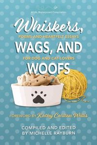 Cover image for Whiskers, Wags, and Woofs