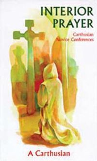 Cover image for Interior Prayer: Carthusian Novice Conferences