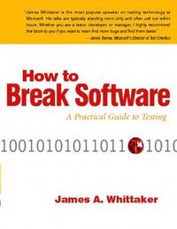 Cover image for How to Break Software: A Practical Guide to Testing