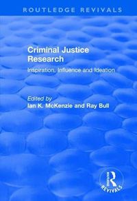 Cover image for Criminal Justice Research: Inspiration Influence and Ideation: Inspiration Influence and Ideation