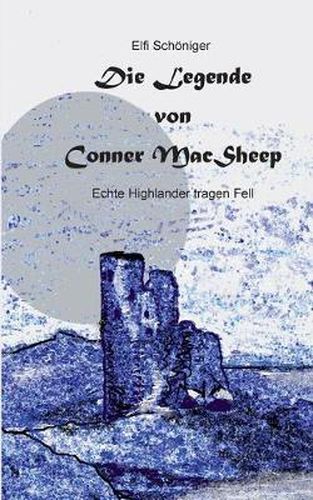 Cover image for Die Legende von Conner MacSheep: Echte Highlander tragen Fell