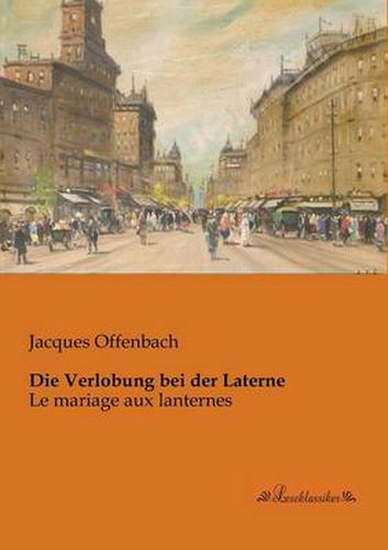 Cover image for Die Verlobung bei der Laterne: Le mariage aux lanternes