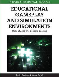 Cover image for Educational Gameplay and Simulation Evironments: Case Studies and Lessons Learned