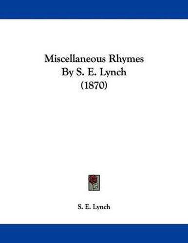 Cover image for Miscellaneous Rhymes by S. E. Lynch (1870)