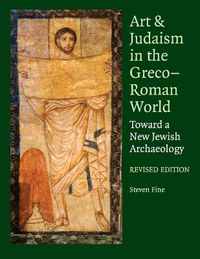Cover image for Art and Judaism in the Greco-Roman World: Toward a New Jewish Archaeology