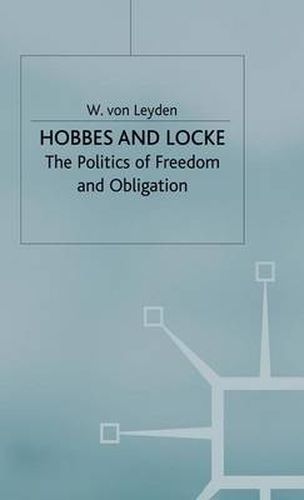 Cover image for Hobbes and Locke: The Politics of Freedom and Obligation