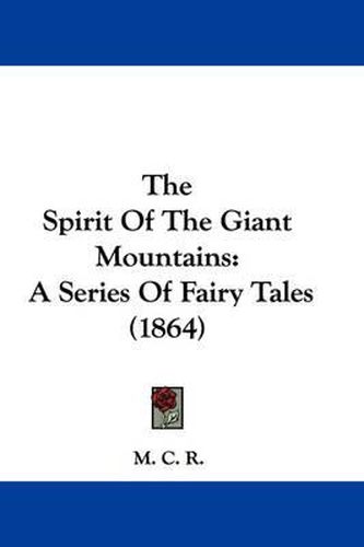 Cover image for The Spirit of the Giant Mountains: A Series of Fairy Tales (1864)