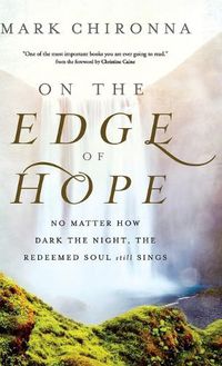 Cover image for On the Edge of Hope: No Matter How Dark the Night, the Redeemed Soul Still Sings