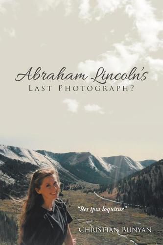 Cover image for Abraham Lincoln's Last Photograph?