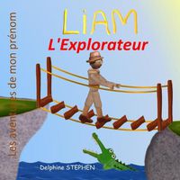 Cover image for Liam l'Explorateur: Les aventures de mon pr nom