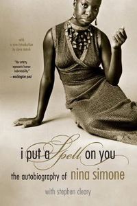 Cover image for I Put a Spell on You: The Autobiography of Nina Simone