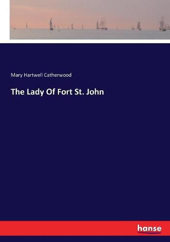 Cover image for The Lady Of Fort St. John