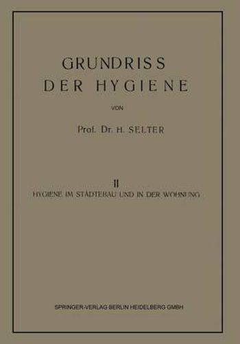 Cover image for Grundriss Der Hygiene: Band II: Hygiene Im Stadtebau Und in Der Wohnung