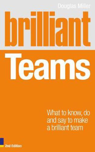 Cover image for Brilliant Teams: What to Know, Do and Say to Make a Brilliant Team