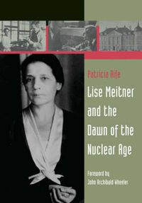 Cover image for Lise Meitner and the Dawn of the Nuclear Age