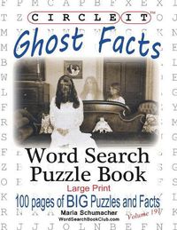 Cover image for Circle It, Ghost Facts, Word Search, Puzzle Book