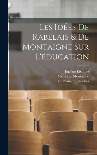 Cover image for Les idees de Rabelais & de Montaigne sur l'education