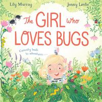 Cover image for The Girl Who LOVES Bugs