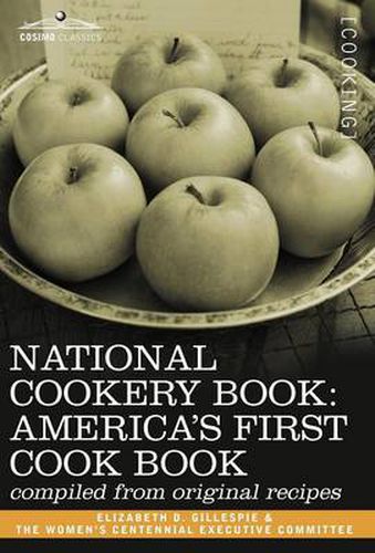 Cover image for National Cookery Book: America's First Cook Book - Compiled from Original Receipts
