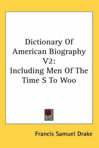 Cover image for Dictionary of American Biography V2: Including Men of the Time S to Woo