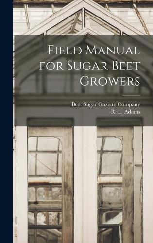 Cover image for Field Manual for Sugar Beet Growers