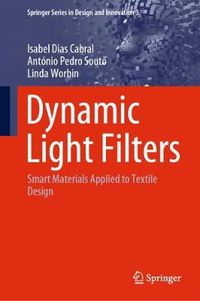 Cover image for Dynamic Light Filters: Smart Materials Applied to Textile Design