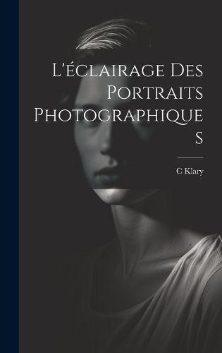 Cover image for L'eclairage Des Portraits Photographiques