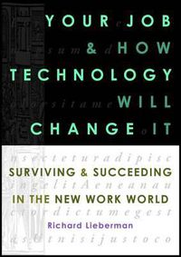 Cover image for Your Job and How Technology Will Change it: Surviving & Succeeding in the New Work World