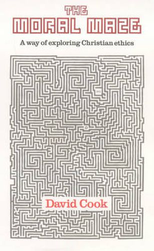 Cover image for The Moral Maze: Way Of Exploring Christian Ethics