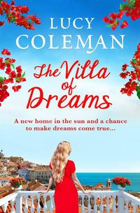 Cover image for The Villa of Dreams: The perfect uplifting escapist read from bestseller Lucy Coleman