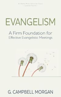 Cover image for Evangelism: A Firm Foundation for Effective Evangelistic Meetings