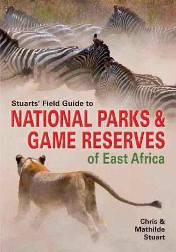 Cover image for Stuarts' Field Guide to Game and Nature Reserves of East Africa