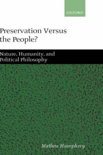 Cover image for Preservation Versus the People?: Nature, Humanity and Political Philosophy