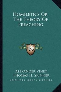 Cover image for Homiletics Or, the Theory of Preaching