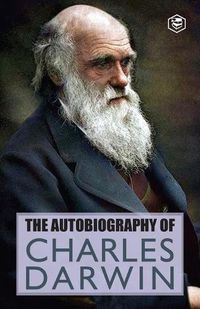 Cover image for The Autobiography Of Charles Darwin