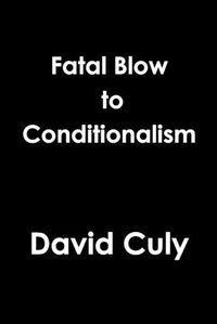 Cover image for Fatal Blow to Conditionalism