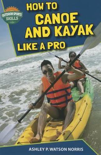 Cover image for How to Canoe and Kayak Like a Pro