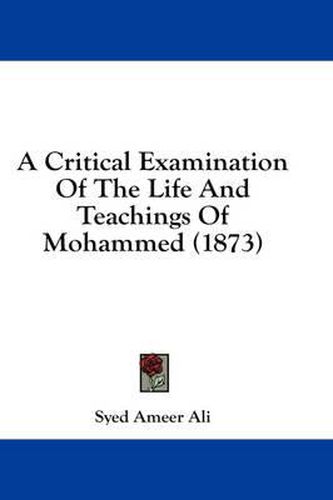 Cover image for A Critical Examination of the Life and Teachings of Mohammed (1873)