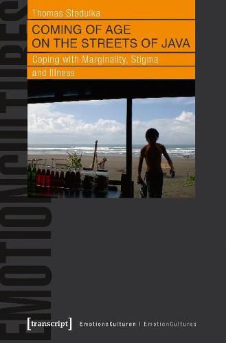 Cover image for Coming of Age on the Streets of Java: Coping with Marginality, Stigma and Illness