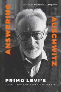 Cover image for Answering Auschwitz: Primo Levi's Science and Humanism after the Fall